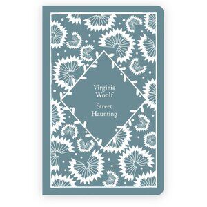 Street Haunting by Virginia Woolf